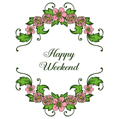 Mutlu hafta sonu ve tasarım yaprak çiçek bitkiler çerçeve. Vektör