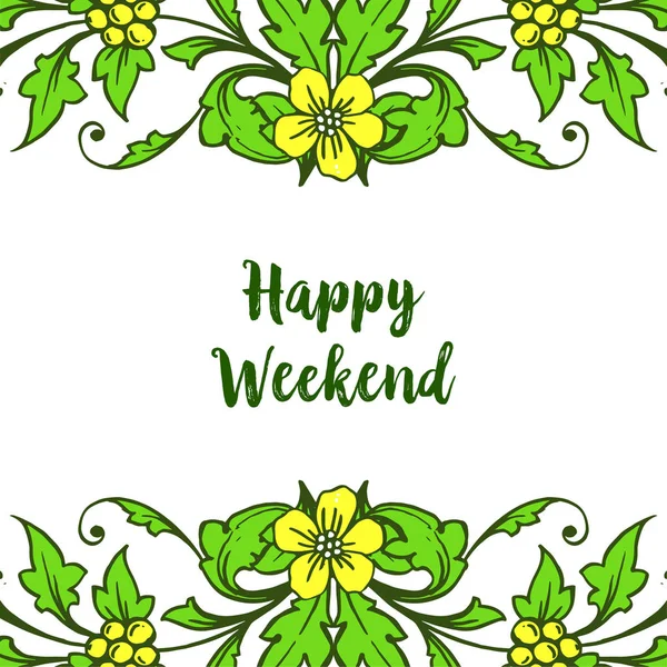 Prydnad gröna lummiga blomma ram ljust, design banner av Happy Weekend. Vektor — Stock vektor