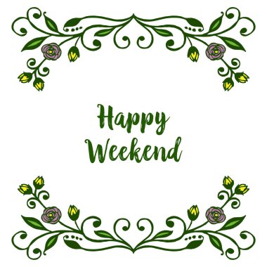 Şık kart mutlu hafta sonu için renkli çiçek çerçevesi sınır tasarımı. Vektör