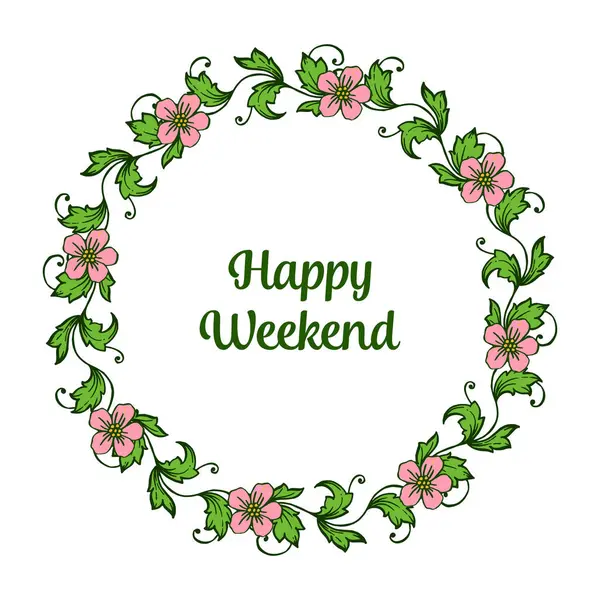 Happy Weekend Letter med mönster vit bakgrund, textur av rosa blomma ram elegant. Vektor — Stock vektor