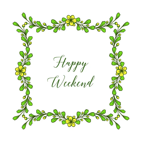 Design elegant banner of happy weekend, sketched of frame flower and leaves in green colors. Vector — Stock Vector