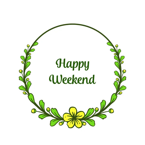 Design elegant banner of happy weekend, sketched of frame flower and leaves in green colors. Vector — Stock Vector