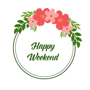 Metin için yer, mutlu hafta sonu, yaprak çiçek çerçeve desen sanatı ile. Vektör