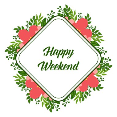 Davet kartı mutlu hafta sonu, dekorasyon yaprak çiçek çerçeve sevimli ile. Vektör
