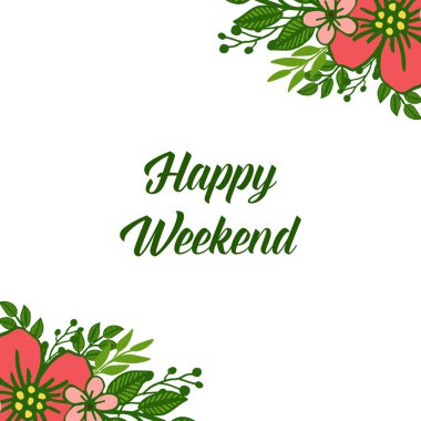 Mutlu hafta sonu şablon tasarımı için yaprak çiçek çerçeve çizim. Vektör
