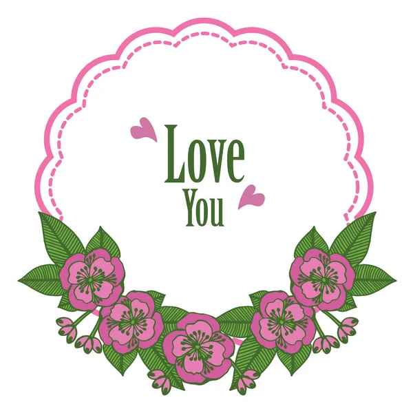 Skriv av kärlek du, romantisk retrostil, med natur blad blomma ram. Vektor — Stock vektor