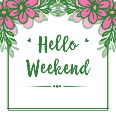 Tebrik kartı için pembe çelenk çerçevesi. Merhaba hafta sonu. Vektör