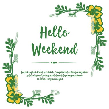 Mesaj atmak için yer, merhaba hafta sonu, sarı çiçek desenli dokuma bitkisi. Vektör