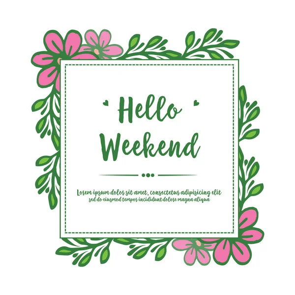 Obra de arte de marco de flor rosa, para el fondo de pantalla de tarjeta hola fin de semana. Vector — Vector de stock
