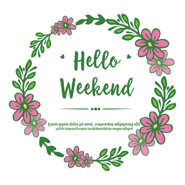 Patrón de tarjeta de felicitación hola fin de semana, con textura estilo de marco de flores de color rosa. Vector — Vector de stock