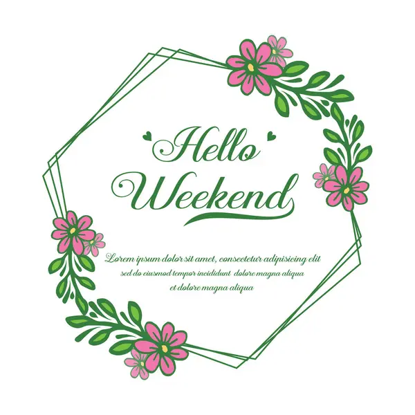 Tarjeta de caligrafía hola fin de semana, con dibujo de marco floral rosa. Vector — Vector de stock