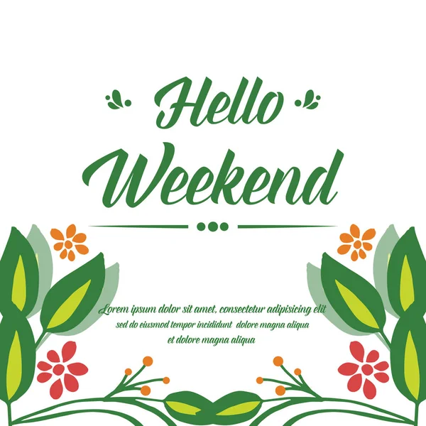 Tarjeta de felicitación hola fin de semana, con adorno de marco de flores de hoja verde. Vector — Vector de stock