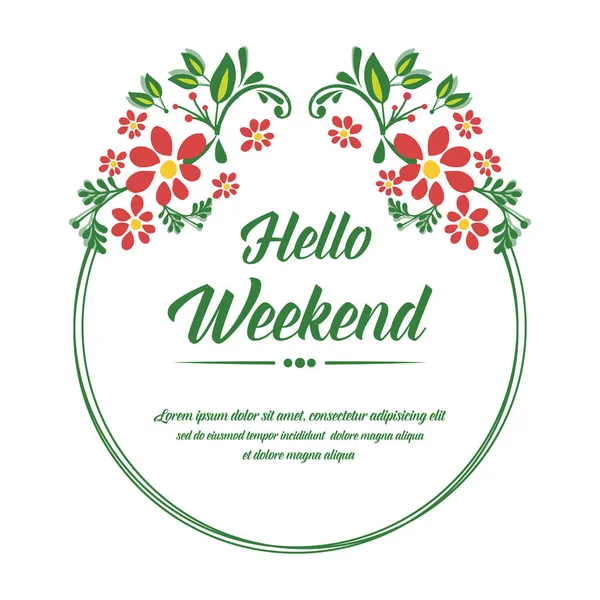 Lettering de tarjeta hola fin de semana, con hermoso marco de flores de hoja verde. Vector — Vector de stock