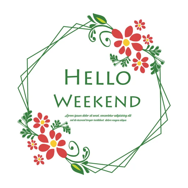 Lettering de tarjeta hola fin de semana, con hermoso marco de flores de hoja verde. Vector — Vector de stock
