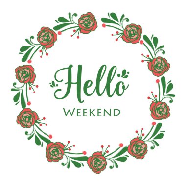 Merhaba hafta sonu tebrik kartı, güzel gül desenli ve yeşil yapraklı. Vektör