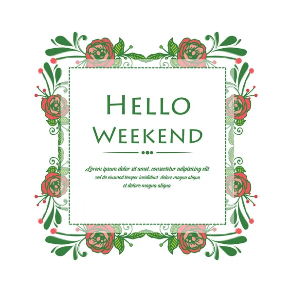 Lettering poster hello weekend, with shape pattern of green leafy flower frame. Vector — Stock Vector