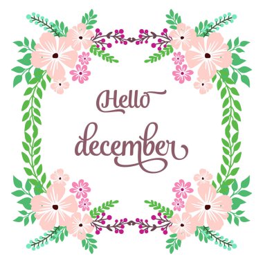 Modern calligraphy card hello december, with design simple of pink flower frame. Vector