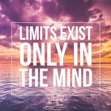 Motivasyonel ve ilham verici alıntı - Limitler sadece zihinde var. İlham Verici Alıntı. Yaşam hakkında en iyi motivasyonel alıntılar ve sözler. Motivasyonel Tırnaklar.