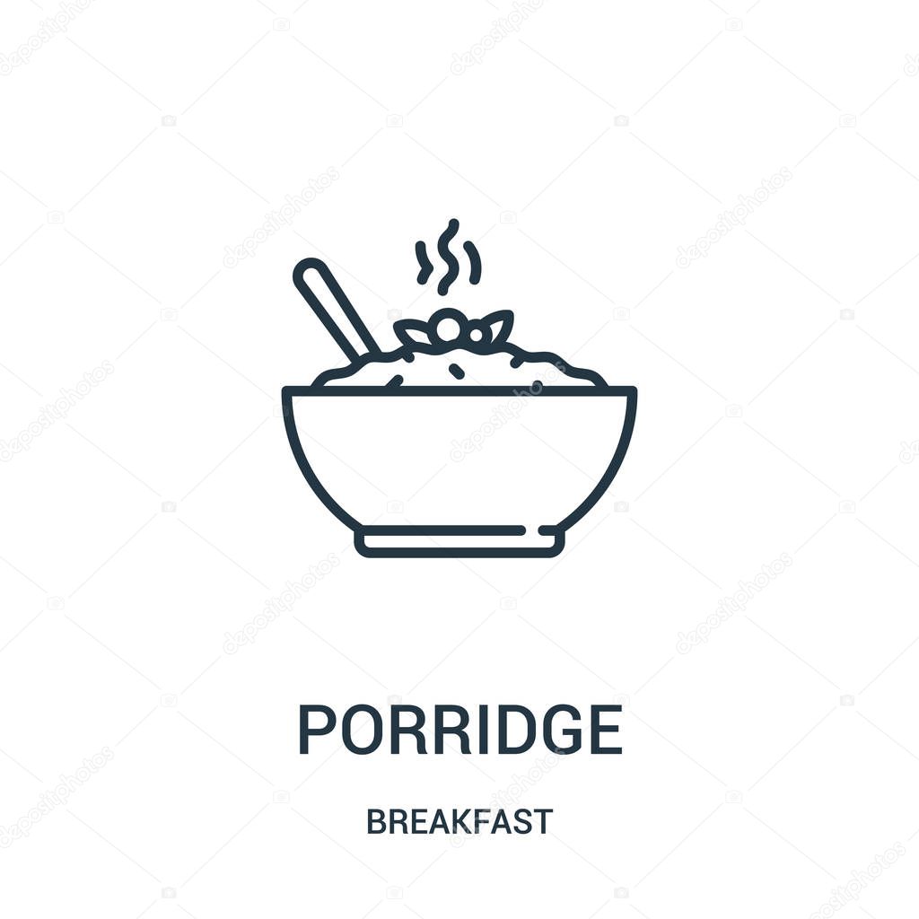 porridge icon vector from breakfast collection. Thin line porridge outline icon vector illustration. Linear symbol for use on web and mobile apps, logo, print media.