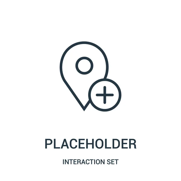 Vector de icono marcador de posición de colección conjunto de interacción. Línea delgada marcador de posición esquema icono vector ilustración . — Vector de stock