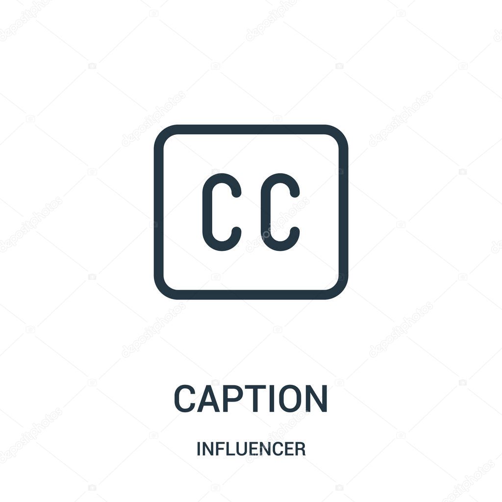 caption icon vector from influencer collection. Thin line caption outline icon vector illustration.