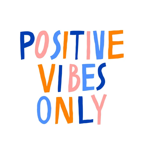 Alleen Positieve Vibraties Creatieve Veelkleurige Letters Geïsoleerd Wit Modern Gezegde — Stockvector