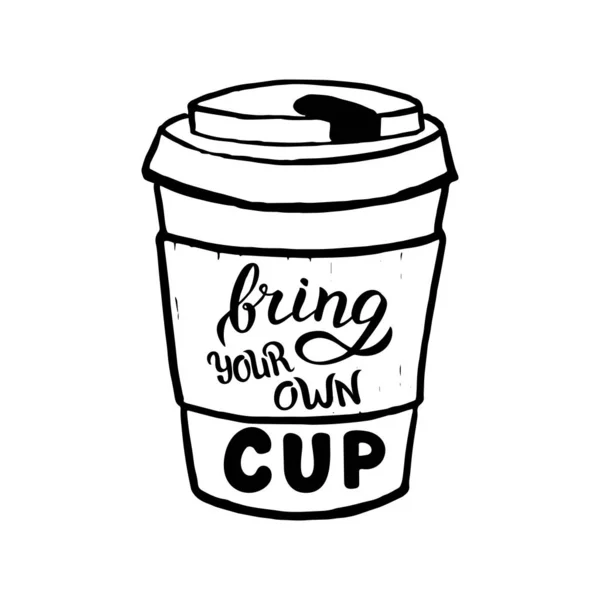 Handritade ta med din kopp affisch. Modern skrift för Café — Stock vektor