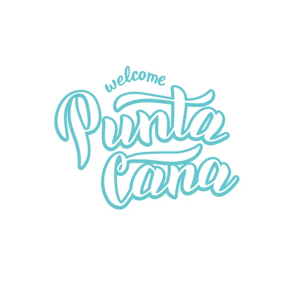 Welcome to Punta Cana lettering text. Trendy hand drawn phrase — Stock Vector
