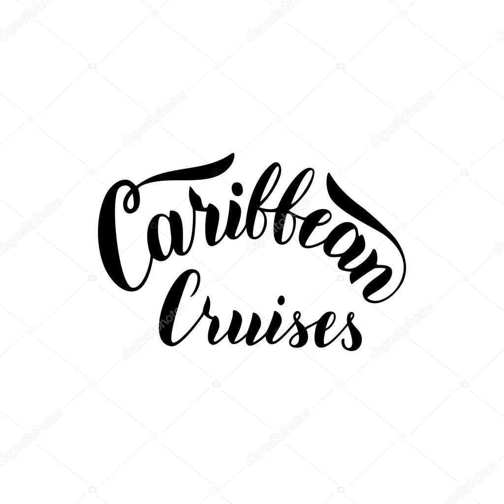 Caribbean cruises typography text. Hand drawn lettering logo. 