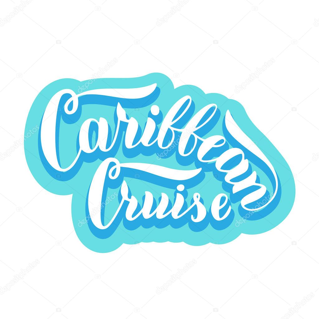 Caribbean cruise typography text. Trendy lettering sticker. 