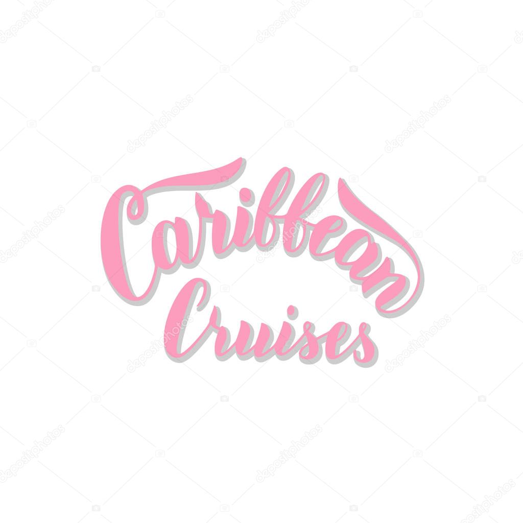 Caribbean cruises typography sticker. Hand drawn lettering logo 