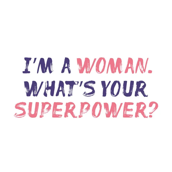 I'm a Woman. What's You Superpower? — Stock Vector