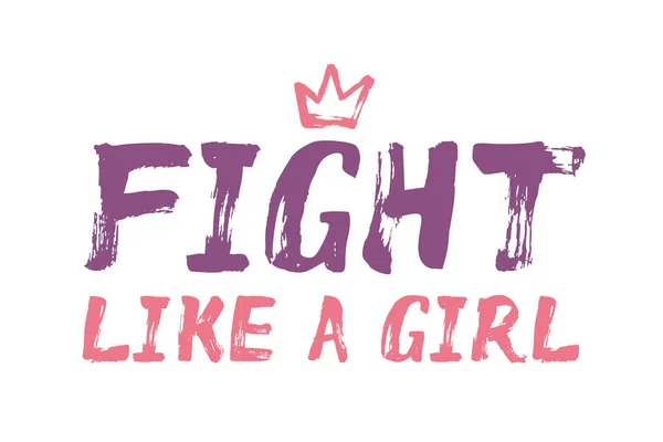 Fight Like a Girl - уникальный текст, написанный вручную — стоковый вектор