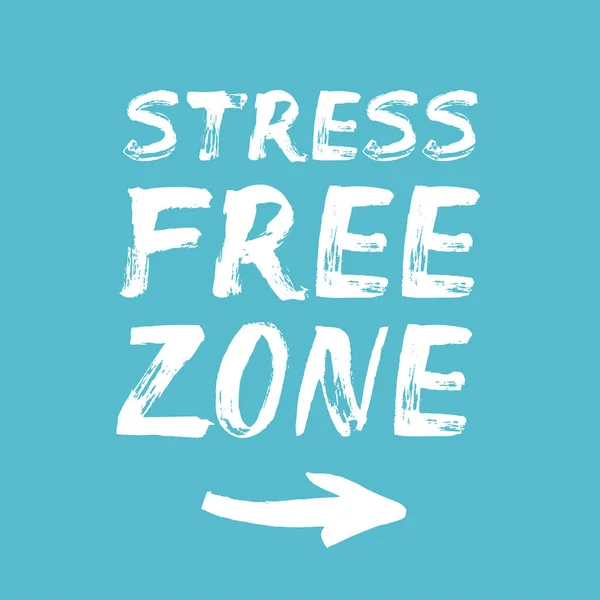 Stressfreie Zone - einzigartiger handgemalter Text — Stockvektor