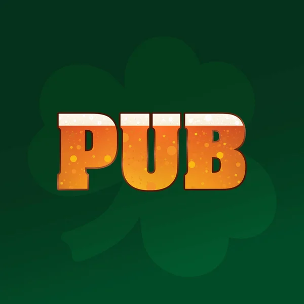 Inscription of a pub, with a beer texture on a green Irish background — Stock Vector