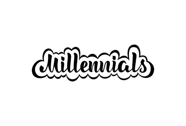 Millennials. Vector illustratie met handgeschreven zin. Belettering op een transparante of witte achtergrond. — Stockvector