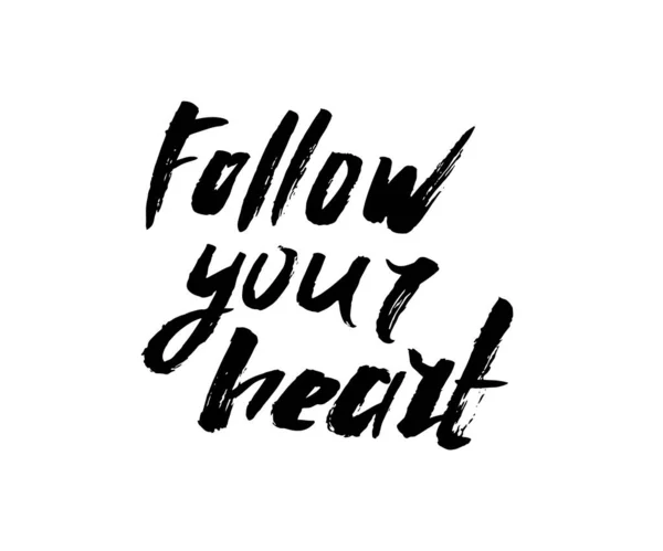 Kövesd a szíved. Fekete-fehér egyenetlen betűk — Stock Vector