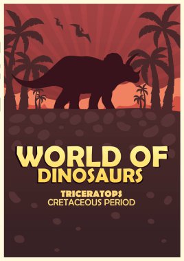 Poster Dinozorların dünyasına. Tarih öncesi dünya. Triceratops. Kretase dönemi.