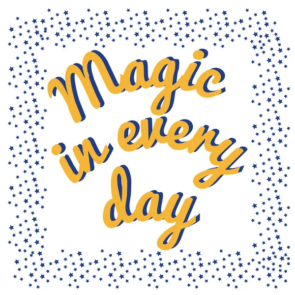 Phrase . Magic in every day — Stock Vector