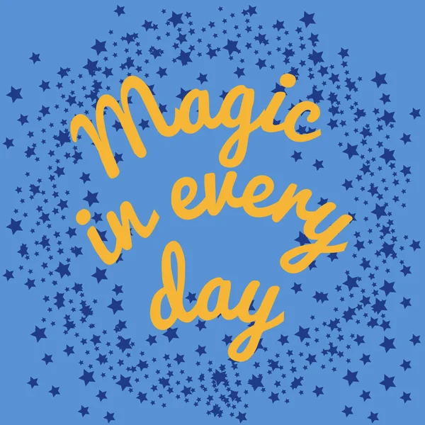 Phrase . Magic in every day — Stock Vector