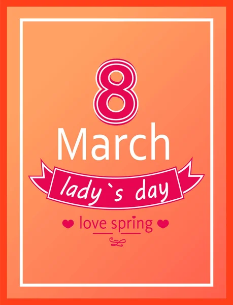 Ladys Day Love Spring 8 Março Caligrafia Impressão —  Vetores de Stock