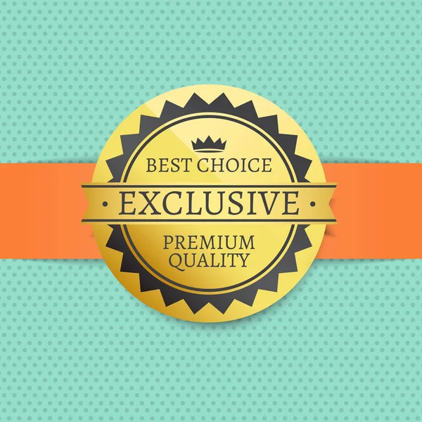 Migliore scelta esclusiva Premium qualità Golden Label — Vettoriale Stock