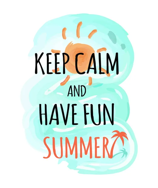 Keep Calm and Have Fun Summer Poster with Sky Sea — Stock Vector