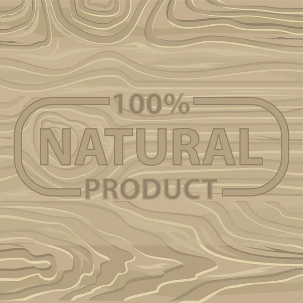 100 Percent Natural Product on Wooden Background — Stock Vector