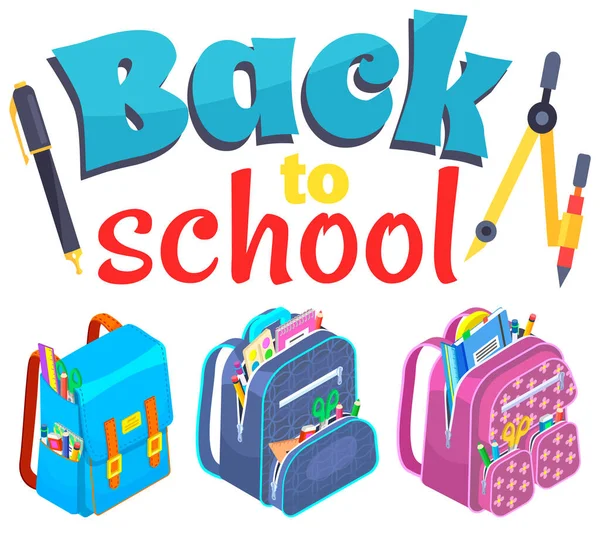 Lettering Back to school, children 's school colorful backpacks. Канцелярские принадлежности. Образовательные темы — стоковый вектор