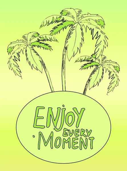 Plakát s palmami na ostrově a stylové písmo Užijte si každý okamžik. Ručně kreslený tropický prapor — Stockový vektor