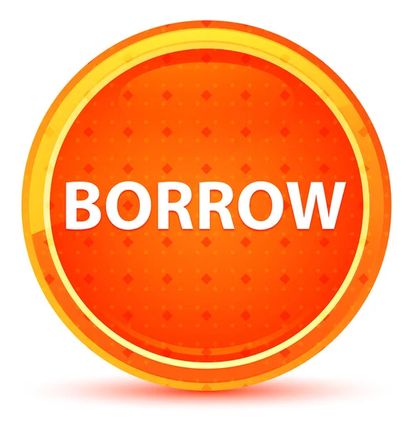 Borrow Natural Orange Round Button — Stock Photo, Image