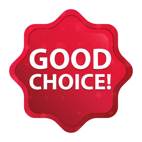 Boa escolha! misty subiu botão autocolante starburst vermelho — Fotografia de Stock