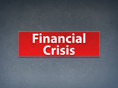 Finansal Kriz Red Banner Soyut Arka Plan