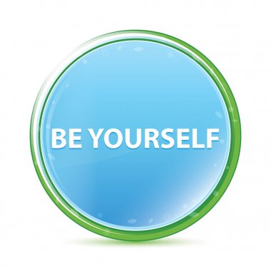 Be Yourself doğal su cyan mavi yuvarlak düğme